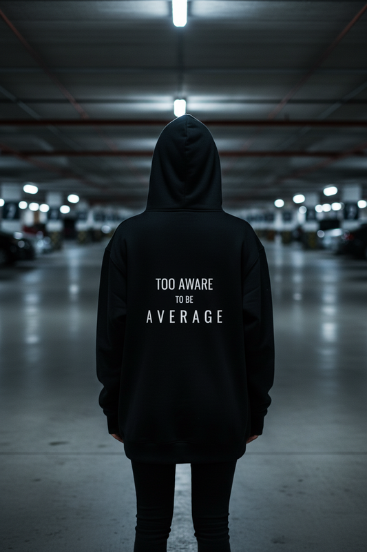 TOO AWARE -TO BE AVERAGE Hoodie – Black Minimalist Streetwear for Overthinkers